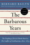 Barbarous Years The Peopling of British North America--The Conflict of Civilizations, 1600-1675 2013 9780375703461 Front Cover