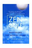 Zen Golf Mastering the Mental Game  9780385504461 Front Cover