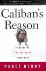 Caliban&#39;s Reason Introducing Afro-Caribbean Philosophy