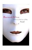 Burned Alive A Victim of the Law of Men  9780446533461 Front Cover