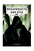 Megaprojects and Risk An Anatomy of Ambition  9780521009461 Front Cover