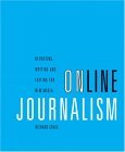 Online Journalism Reporting, Writing, and Editing for New Media 2004 9780534531461 Front Cover
