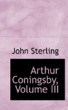 Arthur Coningsby 2008 9780554609461 Front Cover