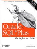 Oracle SQL*Plus: the Definitive Guide The Definitive Guide 2nd 2004 9780596007461 Front Cover
