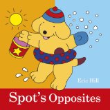 Spot's Opposites 2013 9780723270461 Front Cover