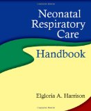 Neonatal Respiratory Care Handbook  cover art