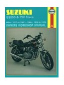 Suzuki GS550 and GS750 Fours Owners Workshop Manual, No. M363 &#39;76-&#39;82