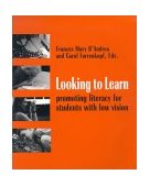 Looking to Learn Promoting Literacy for Students with Low Vision 2000 9780891283461 Front Cover