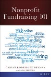 Nonprofit Fundraising 101 A Practical Guide to Easy to Implement Ideas and Tips from Industry Experts  9781119100461 Front Cover
