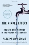 Ripple Effect The Fate of Freshwater in the Twenty-First Century cover art