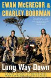 Long Way Down An Epic Journey by Motorcycle from Scotland to South Africa 2009 9781416577461 Front Cover