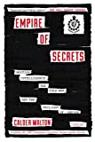 Empire of Secrets British Intelligence, the Cold War, and the Twilight of Empire 2014 9781468309461 Front Cover