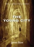 Young City The Unwritten Books 2008 9781550028461 Front Cover