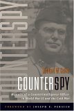 Counterspy Memoirs of a Counterintelligence Officer in World War II and the Cold War  9781574888461 Front Cover