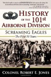 History of the 101st Airborne Division Screaming Eagles: the First 50 Years 2010 9781596527461 Front Cover