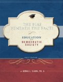 Bias Beneath the Facts Education in a Democratic Society cover art