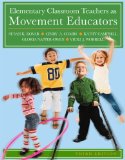 Elementary Classroom Teachers as Movement Educators 3rd 9780073376462 Front Cover