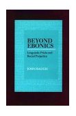 Beyond Ebonics Linguistic Pride and Racial Prejudice  9780195120462 Front Cover
