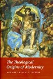 Theological Origins of Modernity 