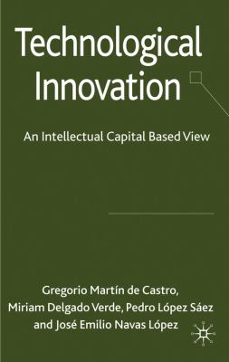 Technological Innovation An Intellectual Capital Based View 2010 9780230281462 Front Cover