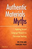 Authentic Materials Myths Applying Second Language Research to Classroom Teaching  9780472036462 Front Cover