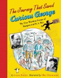 Journey That Saved Curious George The True Wartime Escape of Margret and H. A. Rey cover art