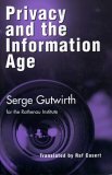Privacy and the Information Age 2001 9780742517462 Front Cover
