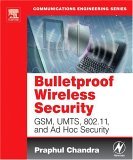 Bulletproof Wireless Security GSM, UMTS, 802. 11 and Ad Hoc Security cover art