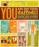 You are One-Third Daffodil: and Other Facts to Turn Your World Upside Down 2009 9780767932462 Front Cover
