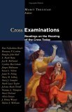 Cross Examinations Readings on the Meaning of the Cross Today cover art