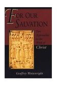 For Our Salvation : Two Approaches to the Work of Christ 1997 9780802808462 Front Cover