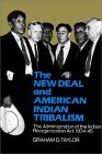 New Deal and American Indian Tribalism The Administration of the Indian Reorganization Act, 1934-45 1980 9780803294462 Front Cover