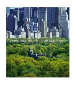 Central Park, an American Masterpiece A Comprehensive History of the Nation's First Urban Park  9780810939462 Front Cover