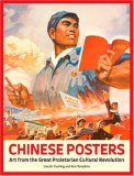 Chinese Posters Art from the Great Proletarian Cultural Revolution cover art