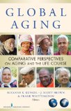 Global Aging H/C Comparative Perspectives on Aging and the Life Course cover art