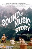 Sound of Music Story How One Young Nun, One Handsome Austrian Captain, and Seven Singing Von Trapp Children Inspired the Most-Loved Film of All Time  9781250064462 Front Cover