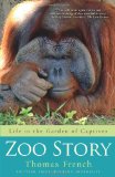 Zoo Story Life in the Garden of Captives 2010 9781401323462 Front Cover
