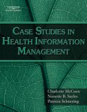 Case Studies for Health Information Management 2007 9781418055462 Front Cover