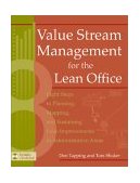 Value Stream Management for the Lean Office Eight Steps to Planning, Mapping, and Sustaining Lean Improvements in Administrative Areas  9781563272462 Front Cover