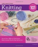 Knitting 101 Master Basic Skills and Techniques Easily Through Step-By-Step Instruction  9781589236462 Front Cover