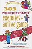 303 Preschooler-approved Exercises and Active Games: 2013 9781630266462 Front Cover