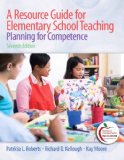 Resource Guide for Elementary School Teaching Planning for Competence 7th 9780137039463 Front Cover