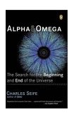Alpha and Omega The Search for the Beginning and End of the Universe cover art