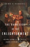 Dark Side of the Enlightenment Wizards, Alchemists, and Spiritual Seekers in the Age of Reason 2013 9780393079463 Front Cover