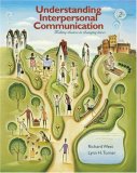 Understanding Interpersonal Communication Making Choices in Changing Times 2nd 9780495502463 Front Cover