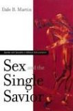 Sex and the Single Savior Gender and Sexuality in Biblical Interpretation