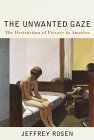 Unwanted Gaze The Destruction of Privacy in America 2000 9780679445463 Front Cover