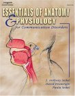 Essentials of Anatomy and Physiology for Communication Disorders 2004 9780766859463 Front Cover
