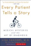 Every Patient Tells a Story Medical Mysteries and the Art of Diagnosis  9780767922463 Front Cover