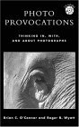 Photo Provocations Thinking in, with, and about Photographs  9780810846463 Front Cover